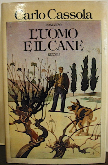 Carlo Cassola L'uomo e il cane 1977 Milano Rizzoli
